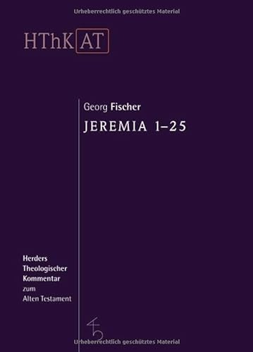 Jeremia 1-25 (Herders Theologischer Kommentar zum Alten Testament) von Herder Verlag GmbH
